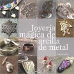 JOYERÍA MÁGICA DE ARCILLA DE METAL | 9788475566191 | HEASER, SUE | Llibres Parcir | Llibreria Parcir | Llibreria online de Manresa | Comprar llibres en català i castellà online