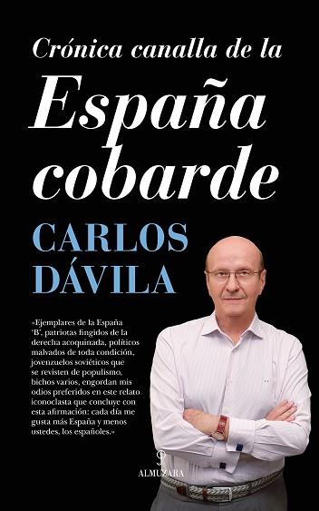 CRÓNICA CANALLA DE LA ESPAÑA COBARDE | 9788416392971 | DAVILA, CARLOS | Llibres Parcir | Llibreria Parcir | Llibreria online de Manresa | Comprar llibres en català i castellà online