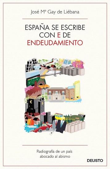 España se escribe con E de Endeudamiento | 9788423412976 | Jose María Gay de Liébana | Llibres Parcir | Llibreria Parcir | Llibreria online de Manresa | Comprar llibres en català i castellà online