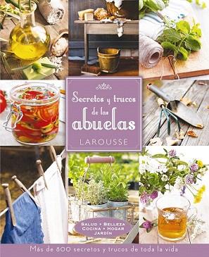 SECRETOS Y TRUCOS DE LAS ABUELAS | 9788416124091 | LAROUSSE EDITORIAL | Llibres Parcir | Llibreria Parcir | Llibreria online de Manresa | Comprar llibres en català i castellà online