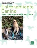 ENTRENAMIENTO CANINO PARA PERSONAS CON DISCAPACIDAD | 9788499100265 | ALICIA FERNANDEZ FORUNY IVAN PARDO GRANADO | Llibres Parcir | Llibreria Parcir | Llibreria online de Manresa | Comprar llibres en català i castellà online