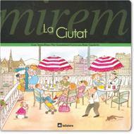 MIREM LA CIUTAT la galera col mirem | 9788424613051 | RIBAS TERESA CASADEMUNT PILAR | Llibres Parcir | Llibreria Parcir | Llibreria online de Manresa | Comprar llibres en català i castellà online