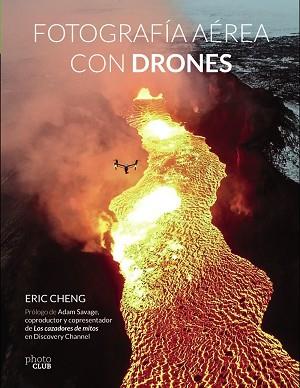 FOTOGRAFÍA AÉREA CON DRONES | 9788441538672 | CHENG, ERIC | Llibres Parcir | Llibreria Parcir | Llibreria online de Manresa | Comprar llibres en català i castellà online