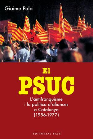 EL PSUC ANTIFRANQUISME POLITCA | 9788415267324 | GIAIME PALA | Llibres Parcir | Librería Parcir | Librería online de Manresa | Comprar libros en catalán y castellano online