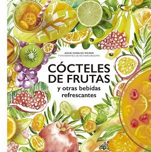 CÓCTELES DE FRUTAS | 9788416489732 | JESSIE KANELOS WEINER/RICHARD BOUTIN | Llibres Parcir | Llibreria Parcir | Llibreria online de Manresa | Comprar llibres en català i castellà online