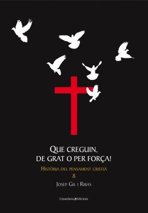 QUE CREGUIN, DE GRAT O PER FORÇA | 9788490341377 | GIL I RIBAS, JOSEP | Llibres Parcir | Llibreria Parcir | Llibreria online de Manresa | Comprar llibres en català i castellà online