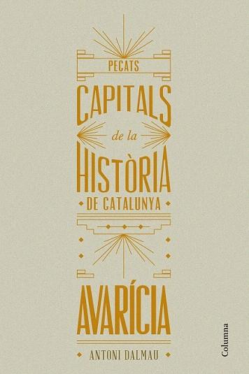 PECATS CAPITALS DE LA HISTÒRIA DE CATALUNYA. AVARÍCIA | 9788466419932 | ANTONI DALMAU I RIBALTA | Llibres Parcir | Llibreria Parcir | Llibreria online de Manresa | Comprar llibres en català i castellà online