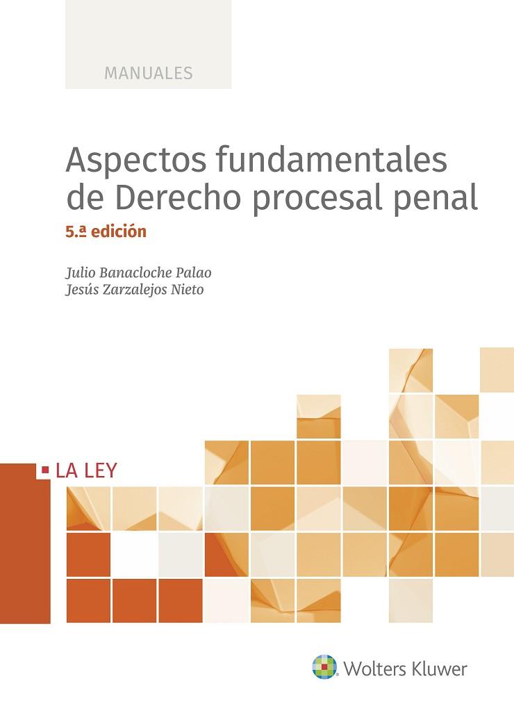 ASPECTOS FUNDAMENTALES DE DERECHO PROCESAL PENAL (5.ª EDICIÓN) | 9788418662522 | BANACLOCHE PALAO, JULIO / ZARZALEJOS NIETO, JESÚS | Llibres Parcir | Llibreria Parcir | Llibreria online de Manresa | Comprar llibres en català i castellà online