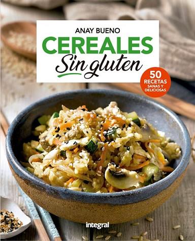 CEREALES SIN GLUTEN | 9788491181026 | BUENO ANAY | Llibres Parcir | Llibreria Parcir | Llibreria online de Manresa | Comprar llibres en català i castellà online