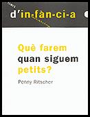 QUE FAREM QUAN SIGUEM PETITS | 9788489149908 | RITSCHER | Llibres Parcir | Llibreria Parcir | Llibreria online de Manresa | Comprar llibres en català i castellà online