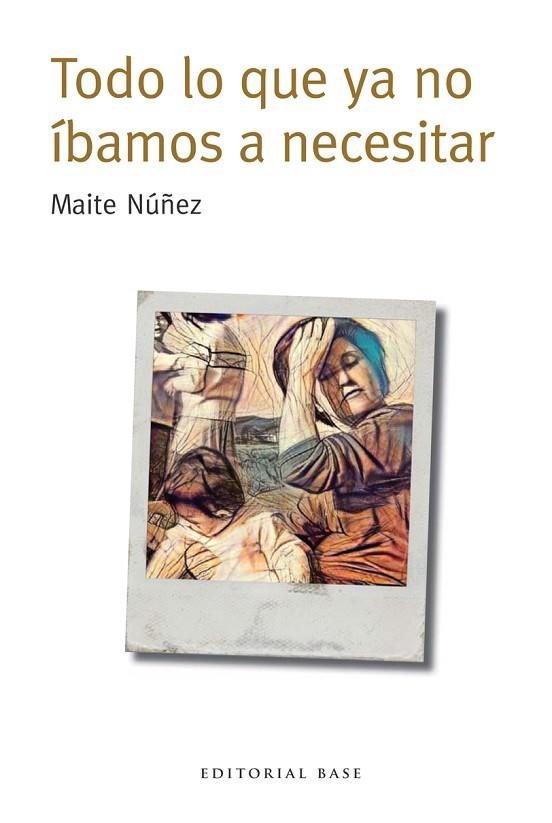 TODO LO QUE YA NO ÍBAMOS A NECESITAR | 9788417064013 | NÚÑEZ LUQUE, MAITE | Llibres Parcir | Llibreria Parcir | Llibreria online de Manresa | Comprar llibres en català i castellà online