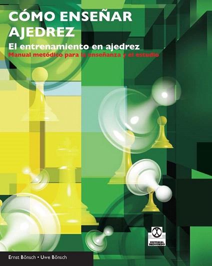 CÓMO ENSEÑAR AJEDREZ. EL ENTRENAMIENTO EN AJEDREZ | 9788499101712 | BÖNSCH, ERNST/BÖNSCH, UWE | Llibres Parcir | Llibreria Parcir | Llibreria online de Manresa | Comprar llibres en català i castellà online