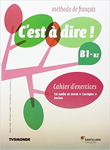 C'EST A DIRE B1+ EXERCICES+CD+CORRIGES | 9788490492031 | SANTILLANA | Llibres Parcir | Llibreria Parcir | Llibreria online de Manresa | Comprar llibres en català i castellà online