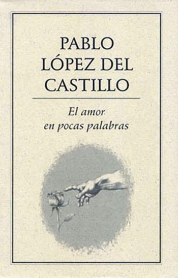 AMOR EN POCAS PALABRAS | PODI27875 | LÓPEZ DEL CASTILLO  PABLO | Llibres Parcir | Llibreria Parcir | Llibreria online de Manresa | Comprar llibres en català i castellà online