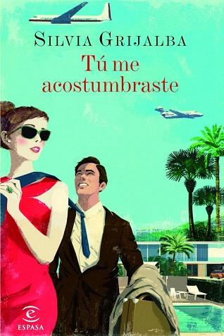 TÚ ME ACOSTUMBRASTE | 9788467041132 | SILVIA GRIJALBA | Llibres Parcir | Llibreria Parcir | Llibreria online de Manresa | Comprar llibres en català i castellà online