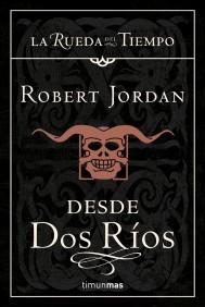 LA RUEDA DEL TIEMPO I DESDE DOS RIOS tela | 9788448033668 | ROBERT JORDAN | Llibres Parcir | Librería Parcir | Librería online de Manresa | Comprar libros en catalán y castellano online