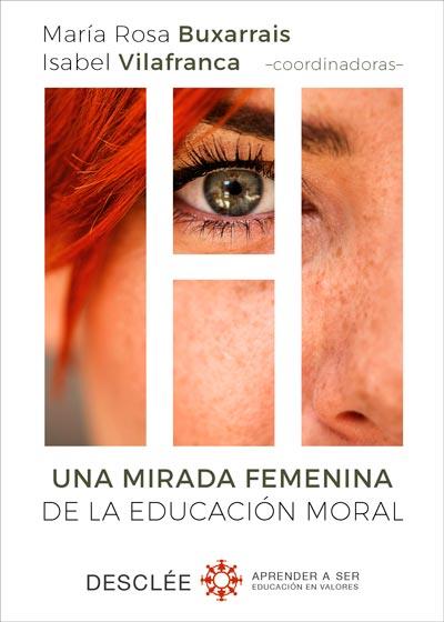 UNA MIRADA FEMENINA DE LA EDUCACIÓN MORAL | 9788433029751 | BUXARRAIS ESTRADA, MªROSA/VILAFRANCA MANGUÁN, ISABEL/AGUT MORELL, INGRID/AYUSTE GONZÁLEZ, ANA MARÍA/ | Llibres Parcir | Llibreria Parcir | Llibreria online de Manresa | Comprar llibres en català i castellà online