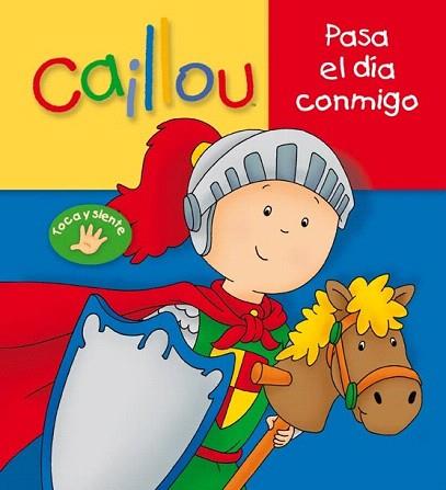 CAILLOU PASA EL DIA CONMIGO llibre amb tactes | 9788444167459 | Llibres Parcir | Llibreria Parcir | Llibreria online de Manresa | Comprar llibres en català i castellà online