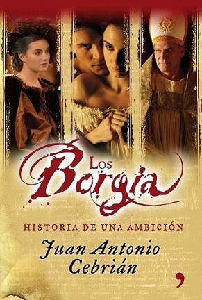 LOS BORGIA Historia de una ambicion | 9788484608806 | CEBRIAN JUAN ANTONIO | Llibres Parcir | Llibreria Parcir | Llibreria online de Manresa | Comprar llibres en català i castellà online