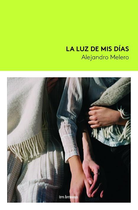 LA LUZ DE MIS DÍAS | 9788419243447 | MELERO, ALEJANDRO | Llibres Parcir | Llibreria Parcir | Llibreria online de Manresa | Comprar llibres en català i castellà online