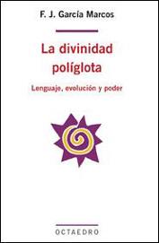 LA DIVINIDAD POLIGLOTA LENGUAJE EVOLUCION Y PODER | 9788480637169 | GARCIA MARCOS | Llibres Parcir | Llibreria Parcir | Llibreria online de Manresa | Comprar llibres en català i castellà online