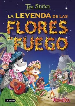 LA LEYENDA DE LAS FLORES DE FUEGO | 9788408152569 | TEA STILTON | Llibres Parcir | Llibreria Parcir | Llibreria online de Manresa | Comprar llibres en català i castellà online