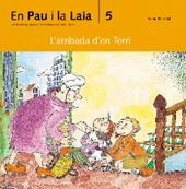 L'ARRIBADA D'EN TERRI (EN PAU I LA LAIA 5) | 9788476027479 | PALACÍN, ADELINA / VERDAGUER, ASSUMPTA | Llibres Parcir | Llibreria Parcir | Llibreria online de Manresa | Comprar llibres en català i castellà online