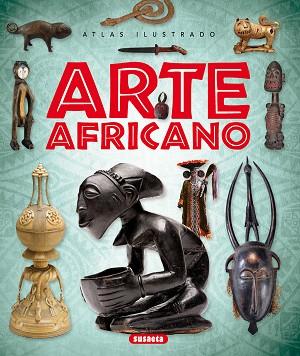 ATLAS ILUSTRADO. ARTE AFRICANO | 9788467750973 | CORTÉS LÓPEZ, JOSÉ LUIS | Llibres Parcir | Llibreria Parcir | Llibreria online de Manresa | Comprar llibres en català i castellà online