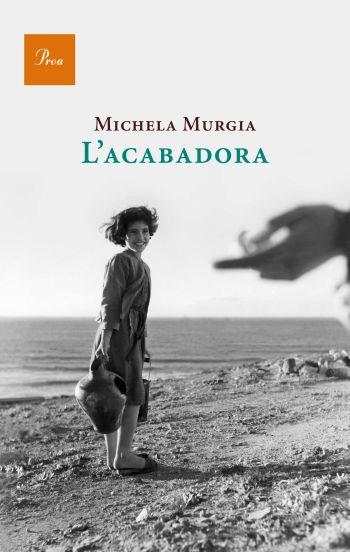 L' ACABADORA | 9788475882482 | MICHELA MURGIA | Llibres Parcir | Llibreria Parcir | Llibreria online de Manresa | Comprar llibres en català i castellà online