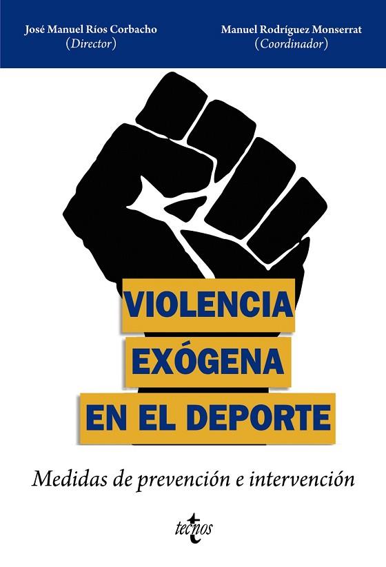 VIOLENCIA EXÓGENA EN EL DEPORTE | 9788430987078 | RÍOS CORBACHO, JOSÉ MANUEL/RODRÍGUEZ MONSERRAT, MANUEL/BENÍTEZ JIMÉNEZ, MARÍA JOSÉ/BURGOS MATA, ÁLVA | Llibres Parcir | Llibreria Parcir | Llibreria online de Manresa | Comprar llibres en català i castellà online