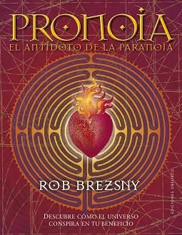 PRONOIA, EL ANTíDOTO DE LA PARANOIA | 9788491112969 | BREZSNY, ROB | Llibres Parcir | Llibreria Parcir | Llibreria online de Manresa | Comprar llibres en català i castellà online