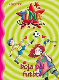 TINA SUPERBRUIXA BOJA PEL FUTBOL | 9788483041703 | KNISTER | Llibres Parcir | Llibreria Parcir | Llibreria online de Manresa | Comprar llibres en català i castellà online