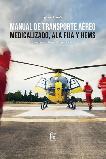 MANUAL DE TRANSPORTE AÉREO MEDICALIZADO,  ALA FIJA Y HEMS | 9788413236780 | GARROTE MORENO JOSÉ IGNACIO | Llibres Parcir | Llibreria Parcir | Llibreria online de Manresa | Comprar llibres en català i castellà online