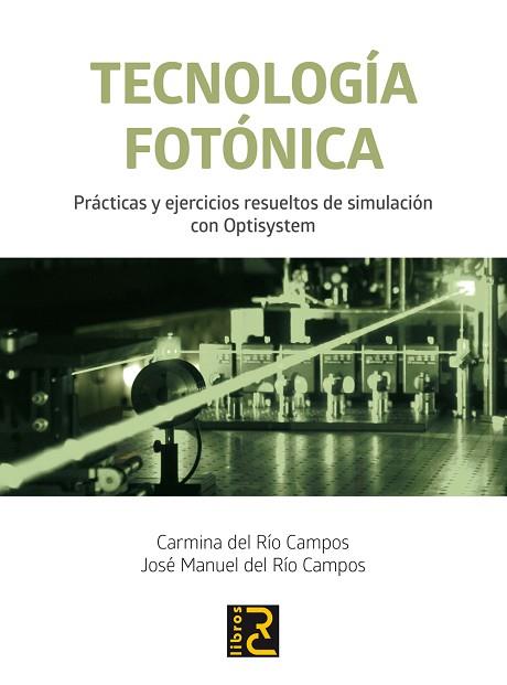 TECNOLOGÍA FOTÓNICA. | 9788494465000 | RÍO CAMPOS, CARMINA DEL/RÍO CAMPOS, JOSÉ MANUEL DEL | Llibres Parcir | Llibreria Parcir | Llibreria online de Manresa | Comprar llibres en català i castellà online