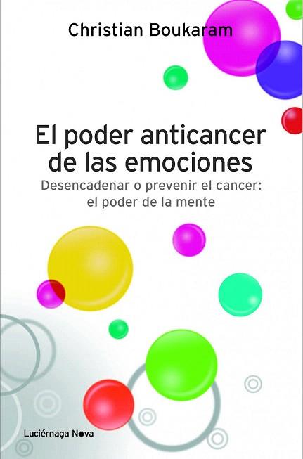 EL PODER ANTICANCER DE LAS EMOCIONES. DESENCADENAR O PREVENIR | 9788415864042 | CHRISTIAN BOUKARAM | Llibres Parcir | Llibreria Parcir | Llibreria online de Manresa | Comprar llibres en català i castellà online