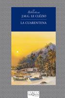 LA CUARENTENA | 9788483832806 | J M G LE CLEZIO | Llibres Parcir | Llibreria Parcir | Llibreria online de Manresa | Comprar llibres en català i castellà online