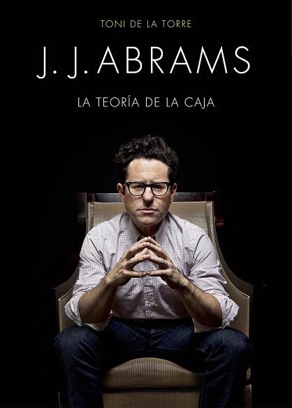 J. J. ABRAMS ( LA TEORIA DE LA CAJA ) | 9788445002834 | TONI DE LA TORRE | Llibres Parcir | Llibreria Parcir | Llibreria online de Manresa | Comprar llibres en català i castellà online