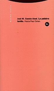 LA PALABRA TARDIA | 9788481644470 | CUESTA ABAD | Llibres Parcir | Llibreria Parcir | Llibreria online de Manresa | Comprar llibres en català i castellà online