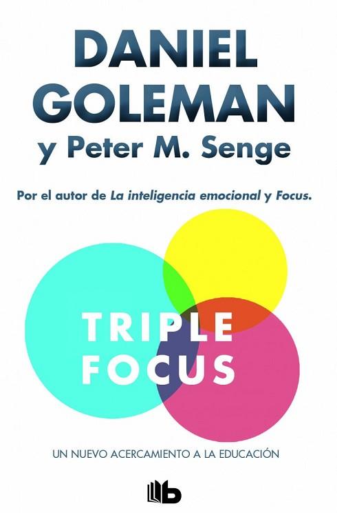 TRIPLE FOCUS. UN NUEVO ACERCAMIENTO A LA EDUCACIÓN | 9788490703168 | GOLEMAN/SENGE | Llibres Parcir | Llibreria Parcir | Llibreria online de Manresa | Comprar llibres en català i castellà online