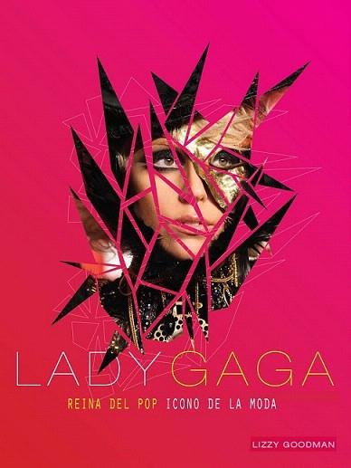 LADY GAGA REINA DEL POP ICONO DE LA MODA | 9788448068530 | GOODMAN LIZZY | Llibres Parcir | Librería Parcir | Librería online de Manresa | Comprar libros en catalán y castellano online