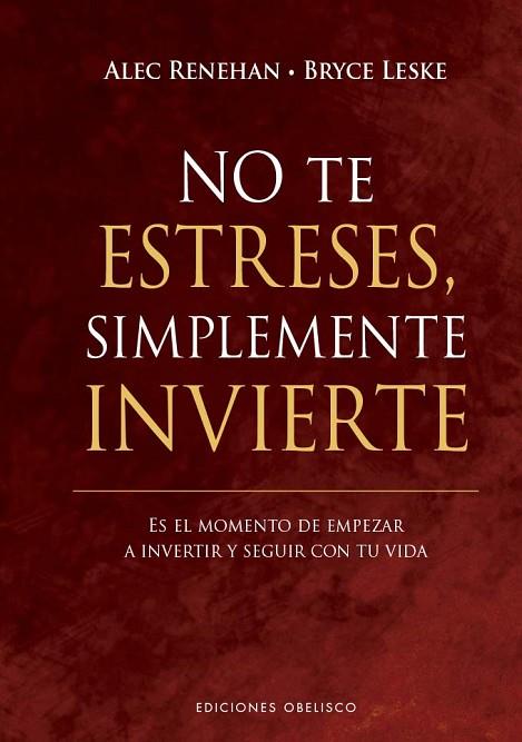 NO TE ESTRESES, SIMPLEMENTE INVIERTE | 9788411721806 | RENEHAN, ALEC/LESKE, BRYCE | Llibres Parcir | Llibreria Parcir | Llibreria online de Manresa | Comprar llibres en català i castellà online