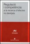 REGULACIÓ I COMPETÈNCIA: A LA RECERCA D'EFECTES NO DESITJATS | 9788439390572 | Llibres Parcir | Llibreria Parcir | Llibreria online de Manresa | Comprar llibres en català i castellà online