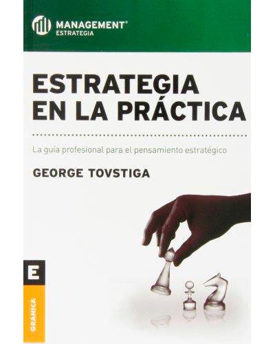 ESTRATEGIA EN LA PRACTICA. LA GUÍA PROFESIONAL PARA EL PENSAMIENTO ESTRATÉGICO | PODI138251 | TOVSTIGA  GEORGE | Llibres Parcir | Llibreria Parcir | Llibreria online de Manresa | Comprar llibres en català i castellà online