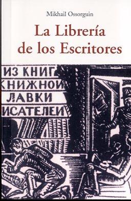 LIBRERÍA DE LOS ESCRITORES, LA | 9788497168731 | OSSORGUIN, MIKHAIL | Llibres Parcir | Llibreria Parcir | Llibreria online de Manresa | Comprar llibres en català i castellà online