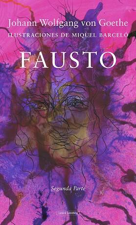 FAUSTO. SEGUNDA PARTE | 9788417747930 | BARCELÓ, MIQUEL / GOETHE | Llibres Parcir | Llibreria Parcir | Llibreria online de Manresa | Comprar llibres en català i castellà online