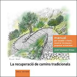 LA RECUPERACIO DELS CAMINS TRADICIONALS | 9788494545504 | TUTUSAUS I GRAUS, JORDI | Llibres Parcir | Llibreria Parcir | Llibreria online de Manresa | Comprar llibres en català i castellà online