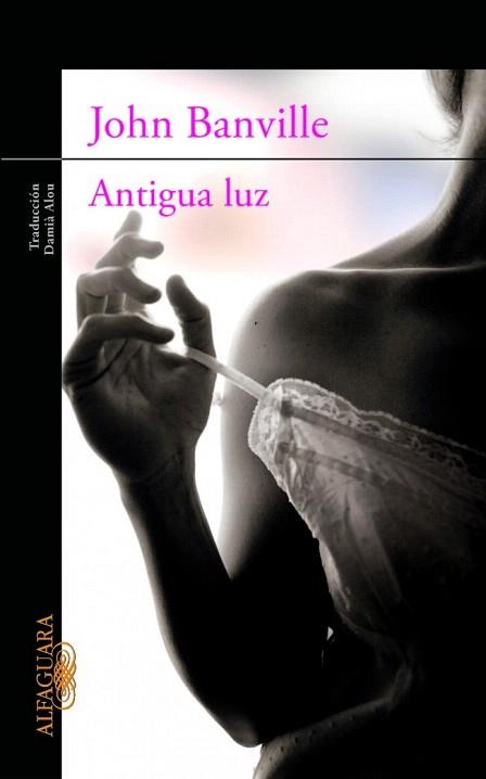 ANTIGUA LUZ | 9788420402796 | BANVILLE,JOHN | Llibres Parcir | Llibreria Parcir | Llibreria online de Manresa | Comprar llibres en català i castellà online