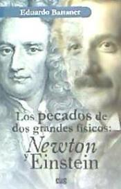 LOS PECADOS DE DOS GRANDES FÍSICOS: NEWTON Y EINSTEIN | 9788433858894 | BATTANER LÓPEZ, EDUARDO | Llibres Parcir | Llibreria Parcir | Llibreria online de Manresa | Comprar llibres en català i castellà online