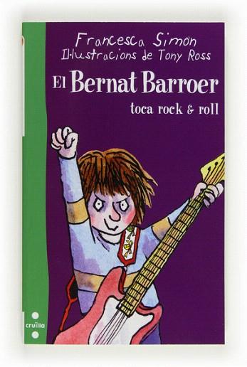 BERNAT BARROER TOCA ROCK & ROLL (Nº19) | 9788466130165 | SIMON, FRANCESCA | Llibres Parcir | Librería Parcir | Librería online de Manresa | Comprar libros en catalán y castellano online