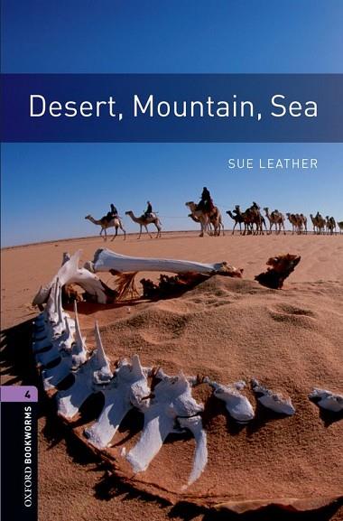 OXFORD BOOKWORMS 4. DESERT, MOUNTAIN, SEA | 9780194791694 | LEATHER, SUE | Llibres Parcir | Llibreria Parcir | Llibreria online de Manresa | Comprar llibres en català i castellà online